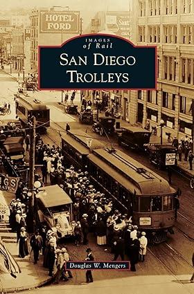 images of rail san diego trolleys 1st edition douglas w mengers 1540226123, 978-1540226129