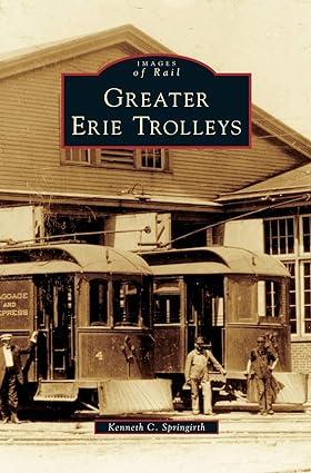 images of rail greater erie trolleys 1st edition kenneth c springirth 153162345x, 978-1531623456