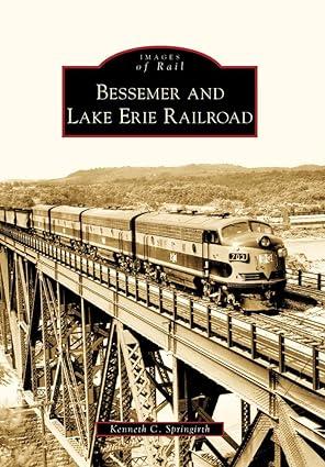 images of rail  bessemer and lake erie railroad 1st edition kenneth c. springirth 0738562661, 978-0738562667