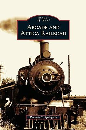 images of rail arcade and attica railroad 1st edition kenneth c springirth 1531647243, 978-1531647247