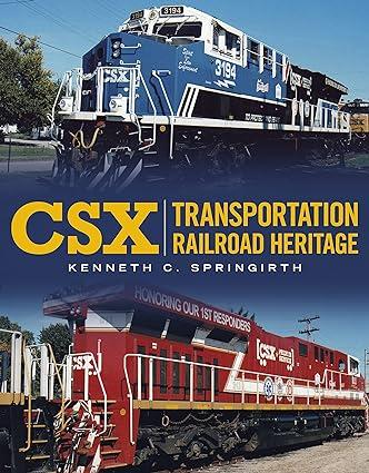 csx transportation railroad heritage 1st edition kenneth c. springirth 1634993454, 978-1634993456