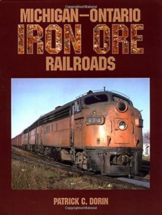 michigan ontario iron ore railroads 1st edition patrick c dorin 1883089727, 978-1883089726