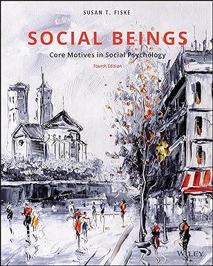 social beings core motives in social psychology 4th edition susan t. fiske 1119492734, 978-1119492733