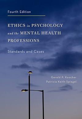 ethics in psychology and the mental health professions standards and cases 4th edition gerald p. koocher,
