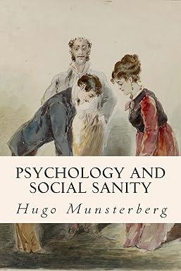psychology and social sanity 1st edition hugo munsterberg 1512077615, 978-1512077612