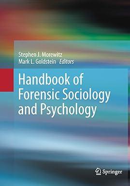 handbook of forensic sociology and psychology 1st edition stephen j. morewitz, mark l. goldstein 1493951335,