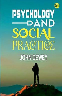 psychology and social practice 1st edition john dewey 9358589116, 978-9358589115