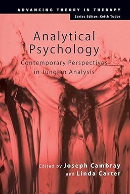 analytical psychology contemporary perspectives in jungian analysis 1st edition joseph cambray, linda carter