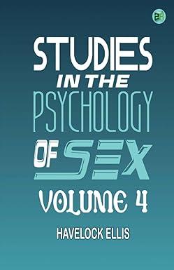 studies in the psychology of sex volume 4 1st edition havelock ellis 9358588144, 978-9358588149