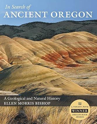 in search of ancient oregon a geological and natural history 1st edition ellen morris bishop 0881927899,
