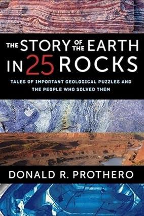 the story of the earth in 25 rocks tales of important geological puzzles and the people who solved them 1st