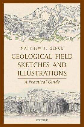 geological field sketches and illustrations a practical guide 1st edition matthew j. genge 0198835922,