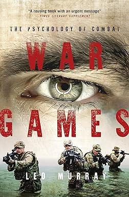 war games the psychology of combat 1st edition leo murray 1785903519, 978-1785903519