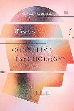 what is cognitive psychology 1st edition michael r.w dawson 1771993413, 978-1771993418