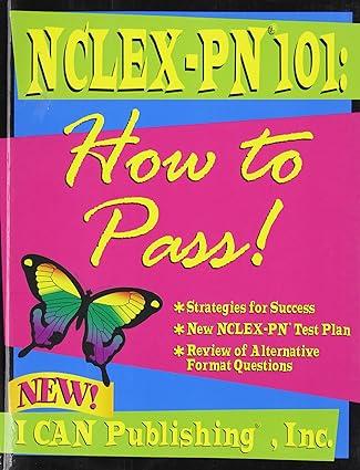 nclex-pn 101 how to pass 1st edition loretta manning 0984204032, 978-0984204038