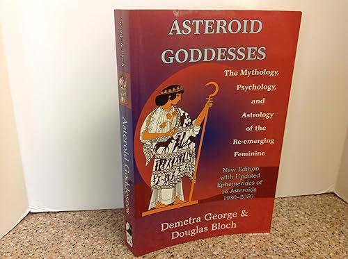 asteroid goddesses the mythology psychology and astrology of the re emerging feminine 1st edition demetra