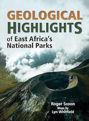 geological highlights of east africa s national parks 1st edition roger scoon 1775847772, 978-1775847779