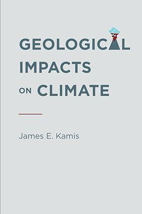 geological impacts on climate 1st edition james e. kamis b0c6w46y7w, 979-8396858626