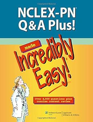 nclex-pn q and a plus made incredibly easy over 3000 questions plus concise content review 1st edition