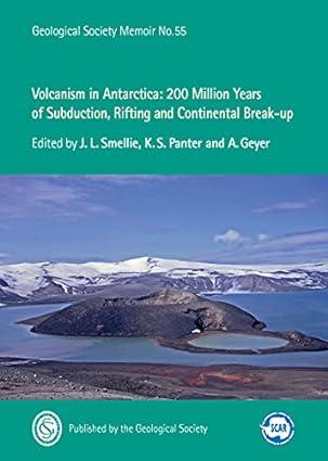 volcanism in antarctica 200 million years of subduction rifting and continental break up 1st edition c.e.