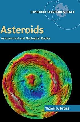 asteroids astronomical and geological bodies 1st edition thomas h. burbine 9781107096844