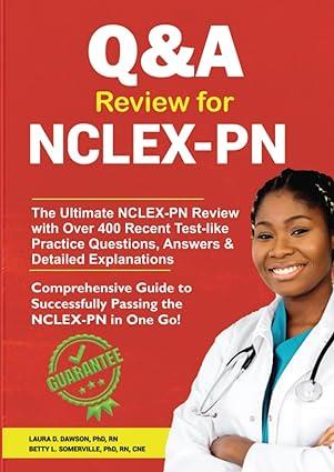 q and a review for nclex-pn the ultimate nclex-pn review with over 400 recent test like practice questions