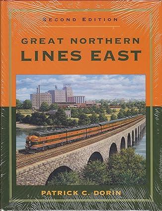 great northern lines east 2nd edition patrick c. dorin 0963379186, 978-0963379184