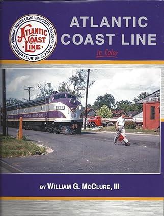 atlantic coast line 1st edition william g. mcclure iii 1582484384, 978-1582484389
