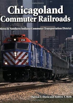 chicagoland commuter railroads metra and northern indiana commuter transportation district 1st edition