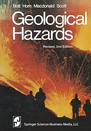 geological hazards 2nd edition b.a. bolt, w.l. horn, g.a. macdonald, r.f. scott 0387902546, 978-0387902548