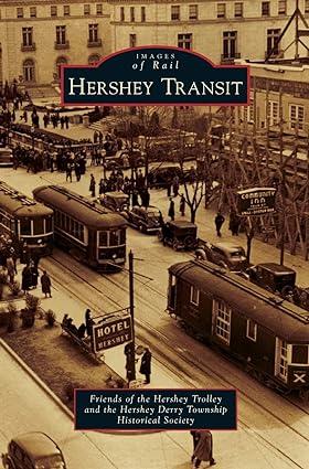 images of rail hershey transit 1st edition friends of the hershey trolley, the hershey derry township