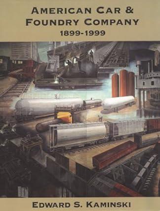 american car and foundry company 1899-1999 1st edition edward. kaminski 0963379100, 978-0963379108