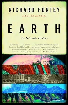 earth an intimate history 1st edition richard fortey 0375706208, 978-0375706202