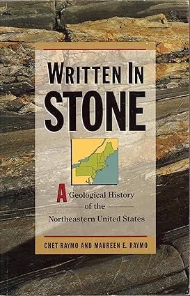 written in stone a geological history of the northeastern united states 1st edition chet raymo, maureen e.