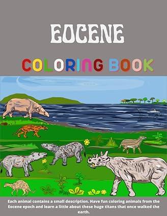 eocene coloring book eocene fauna geological evolution of the earth flora and fauna 1st edition claudio gino