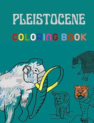 pleistocene coloring book 1st edition claudio gino b0ccxx5x34, 979-8853572010
