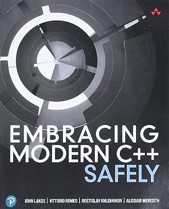 embracing modern c++ safely 1st edition john lakos, vittorio romeo, rostislav khlebnikov, alisdair meredith