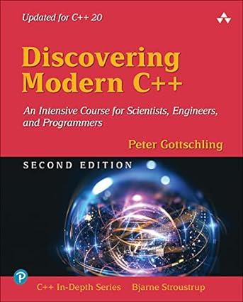 discovering modern c++ an intensive course for scientists engineers and programmers 2nd edition peter
