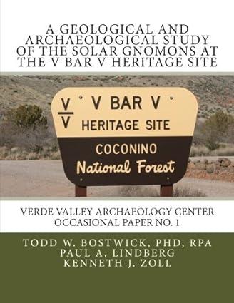 a geological and archaeological study of the solar gnomons at the v bar v heritage site verde valley