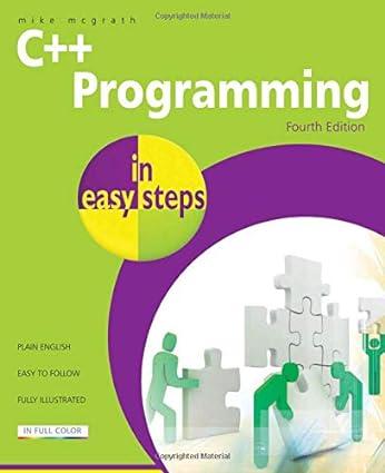 c++ programming in easy steps 4th edition mike mcgrath 9781840784329, 978-1840784329
