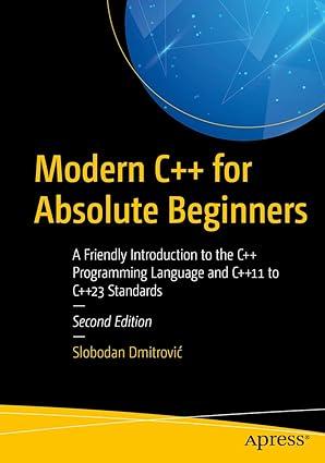 modern c++ for absolute beginners 2nd edition slobodan dmitrović 1484292731, 978-1484292730