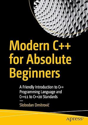 modern c++ for absolute beginners a friendly introduction to c++ programming language and c++11 to c++20