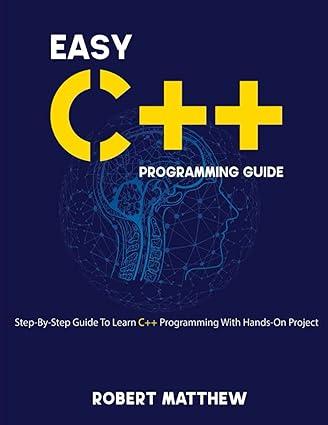 easy c++ programming guide 1st edition robert matthew b09crm3qyr, 979-8461732509