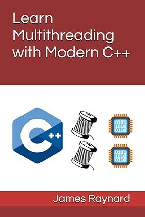 learn multithreading with modern c++ 1st edition james raynard b0bn62h6ss, 979-8363621468