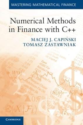 numerical methods in finance with c++ 1st edition maciej j. capinski 1484268334, 978-1484268339