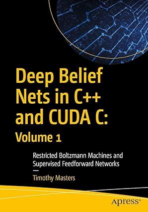 deep belief nets in c++ and cuda c volume 1 1st edition timothy masters 1484235908, 978-1484235904