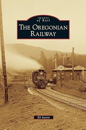 images of rail oregonian railway 1st edition ed austin 1531675107, 978-1531675103