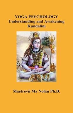 yoga psychology understanding and awakening kundalini 1st edition maetreyii ma nolan ph.d. 0986304778,