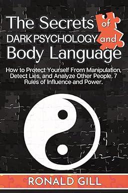 the secrets of dark psychology and body language how to protect yourself from manipulation detect lies and