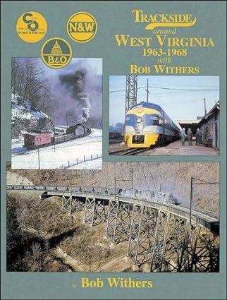 trackside around west virginia 1963-1968 1st edition bob withers 158248192x, 978-1582481920